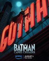 蝙蝠侠：披风战士 第一季 Batman: Caped Crusader Season 1