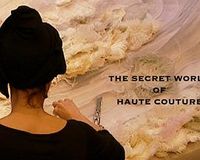 “高级定制”的秘密世界 The Secret World of Haute Couture