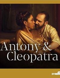 安东尼和克里奥帕特拉 National Theatre Live: Antony & Cleopatra